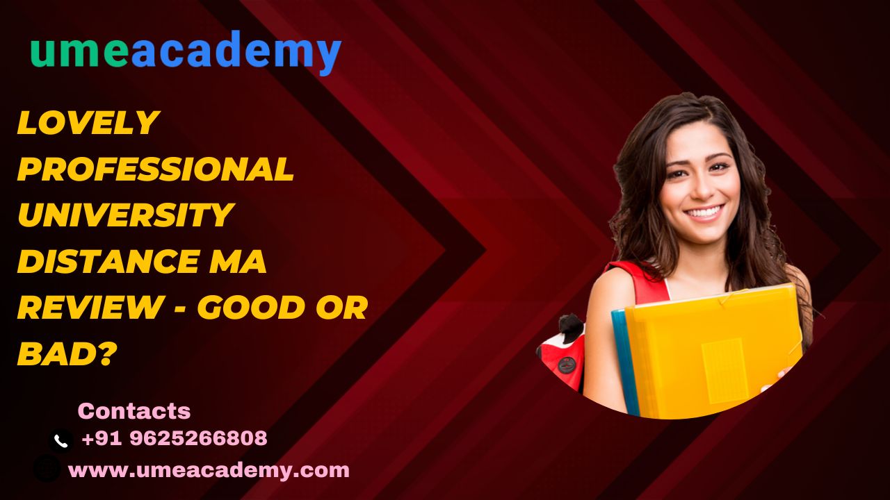 Lovely Professional University Distance Ma Review - Good Or Bad?
